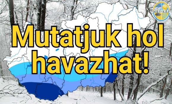 Országon havazás jön – Ha itt élsz, készülj fel, itt lesz a legtöbb hó